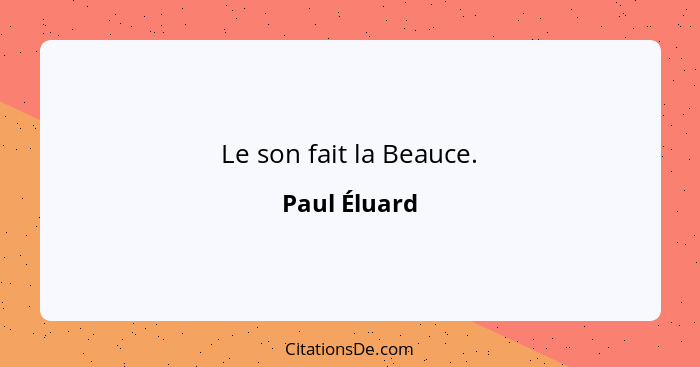 Le son fait la Beauce.... - Paul Éluard