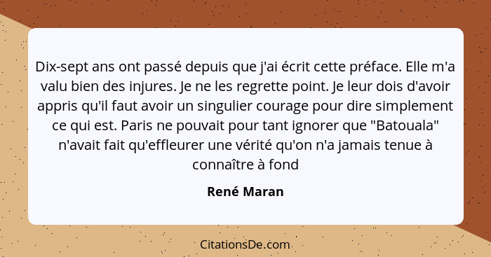 Dix-sept ans ont passé depuis que j'ai écrit cette préface. Elle m'a valu bien des injures. Je ne les regrette point. Je leur dois d'avoi... - René Maran