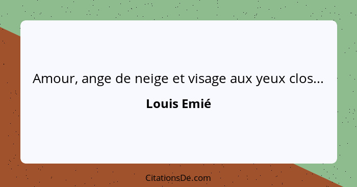 Amour, ange de neige et visage aux yeux clos...... - Louis Emié