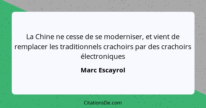 La Chine ne cesse de se moderniser, et vient de remplacer les traditionnels crachoirs par des crachoirs électroniques... - Marc Escayrol