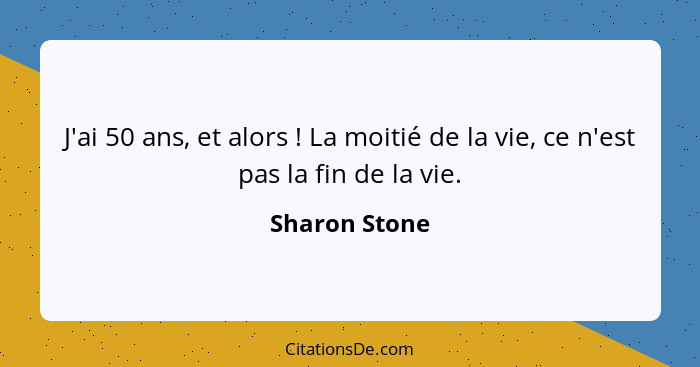 Sharon Stone J Ai 50 Ans Et Alors La Moitie De La