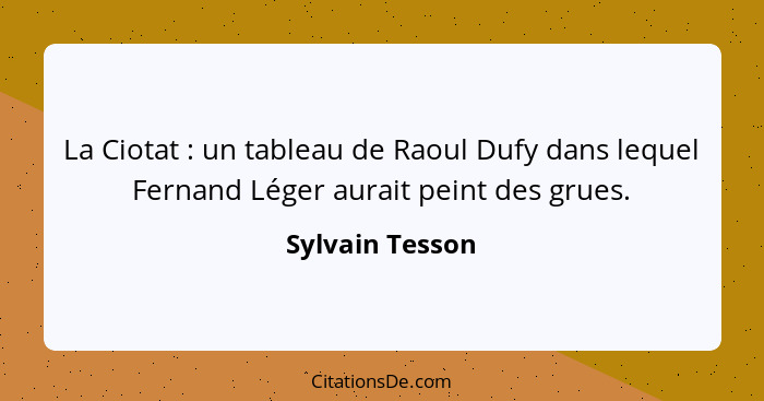 La Ciotat : un tableau de Raoul Dufy dans lequel Fernand Léger aurait peint des grues.... - Sylvain Tesson
