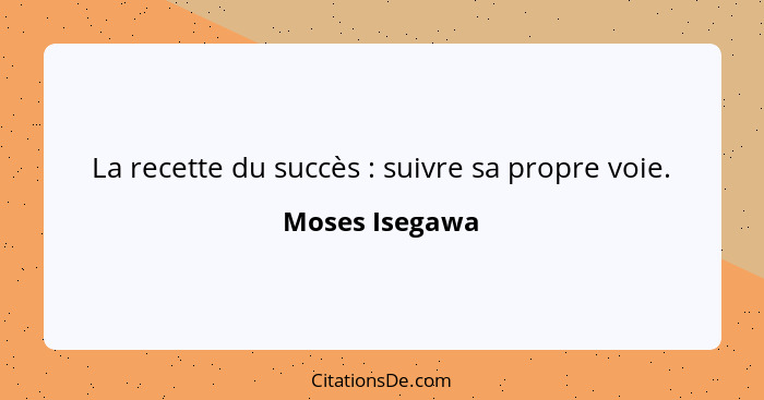 La recette du succès : suivre sa propre voie.... - Moses Isegawa