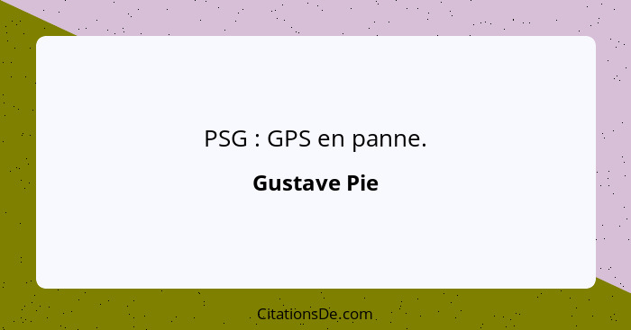 PSG : GPS en panne.... - Gustave Pie