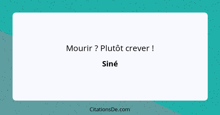 Mourir ? Plutôt crever !... - Siné