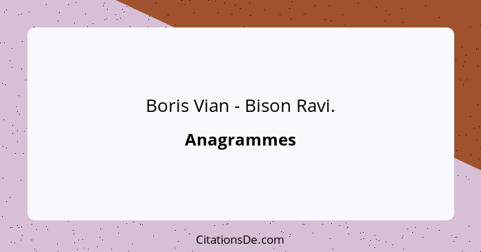 Boris Vian - Bison Ravi.... - Anagrammes