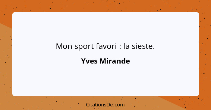 Mon sport favori : la sieste.... - Yves Mirande