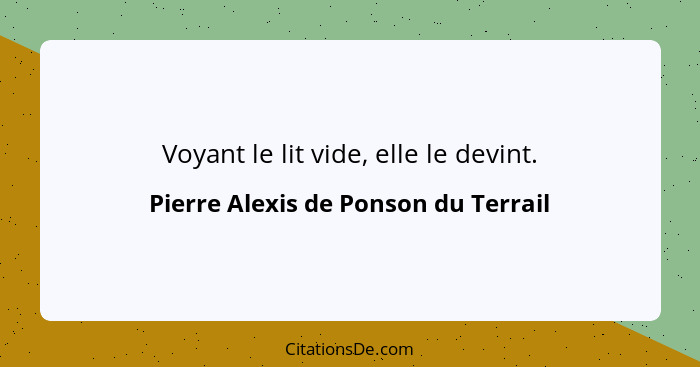 Voyant le lit vide, elle le devint.... - Pierre Alexis de Ponson du Terrail