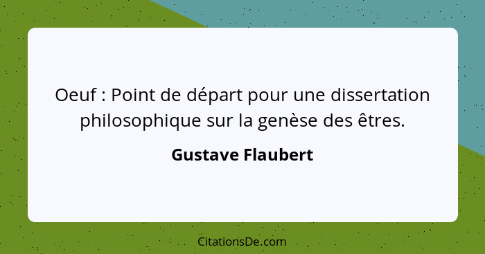 Oeuf : Point de départ pour une dissertation philosophique sur la genèse des êtres.... - Gustave Flaubert