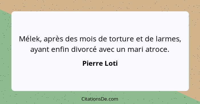Mélek, après des mois de torture et de larmes, ayant enfin divorcé avec un mari atroce.... - Pierre Loti