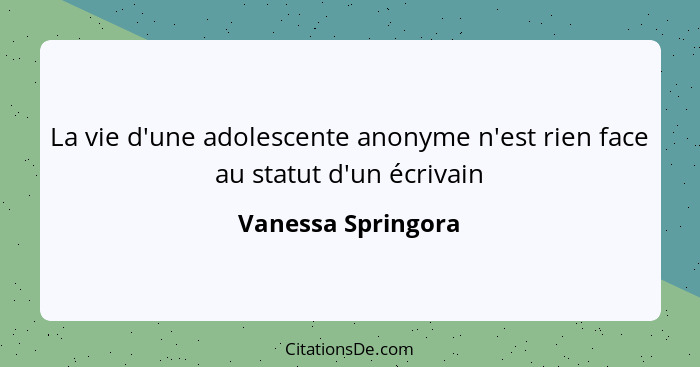La vie d'une adolescente anonyme n'est rien face au statut d'un écrivain... - Vanessa Springora