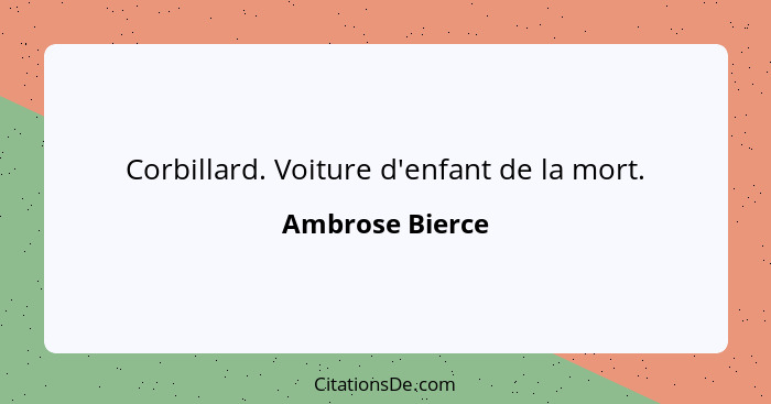 Corbillard. Voiture d'enfant de la mort.... - Ambrose Bierce