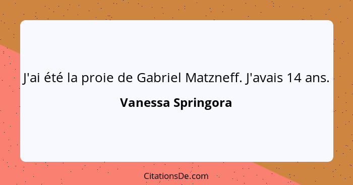 J'ai été la proie de Gabriel Matzneff. J'avais 14 ans.... - Vanessa Springora