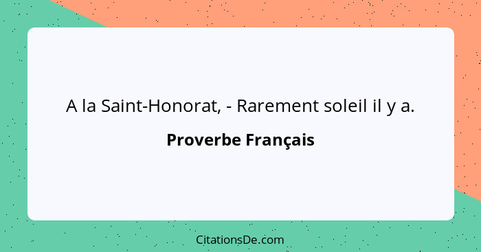 A la Saint-Honorat, - Rarement soleil il y a.... - Proverbe Français