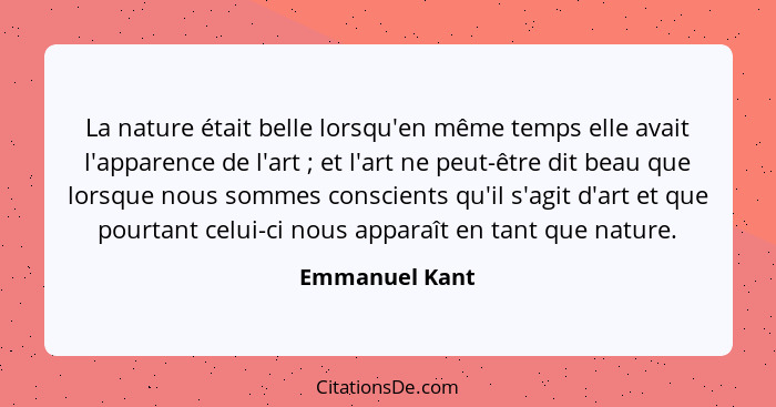 Emmanuel Kant La Nature Etait Belle Lorsqu En Meme Temps E