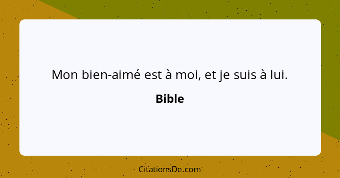 Mon bien-aimé est à moi, et je suis à lui.... - Bible