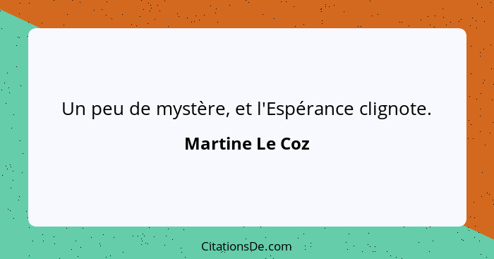 Un peu de mystère, et l'Espérance clignote.... - Martine Le Coz