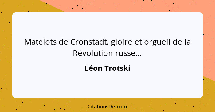 Matelots de Cronstadt, gloire et orgueil de la Révolution russe...... - Léon Trotski