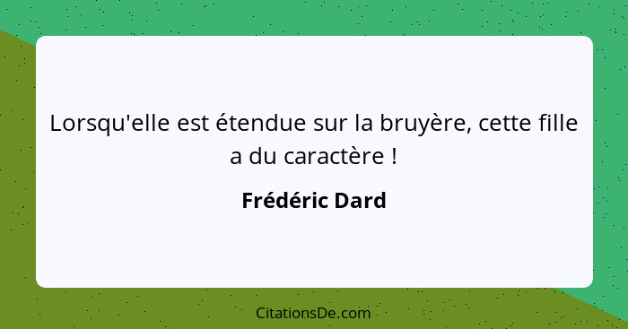 Lorsqu'elle est étendue sur la bruyère, cette fille a du caractère !... - Frédéric Dard