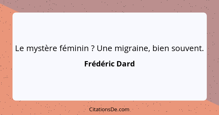 Le mystère féminin ? Une migraine, bien souvent.... - Frédéric Dard
