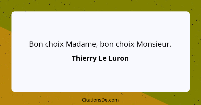 Bon choix Madame, bon choix Monsieur.... - Thierry Le Luron