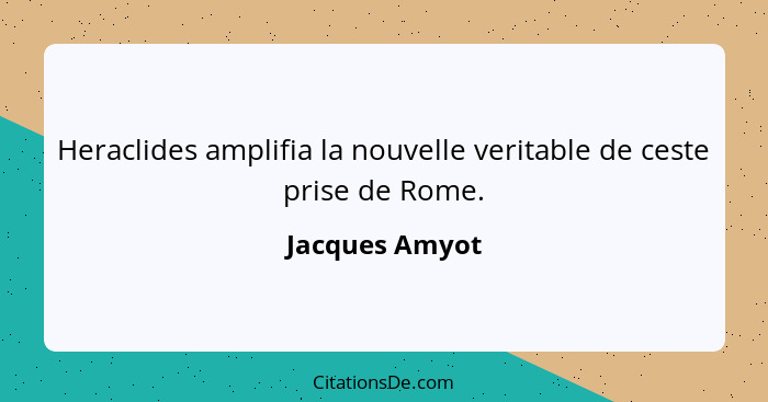 Heraclides amplifia la nouvelle veritable de ceste prise de Rome.... - Jacques Amyot
