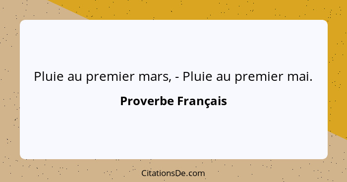 Pluie au premier mars, - Pluie au premier mai.... - Proverbe Français