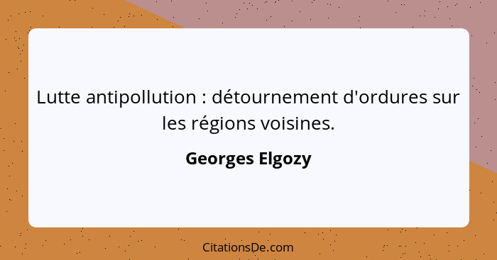 Lutte antipollution : détournement d'ordures sur les régions voisines.... - Georges Elgozy
