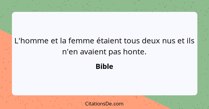 L'homme et la femme étaient tous deux nus et ils n'en avaient pas honte.... - Bible