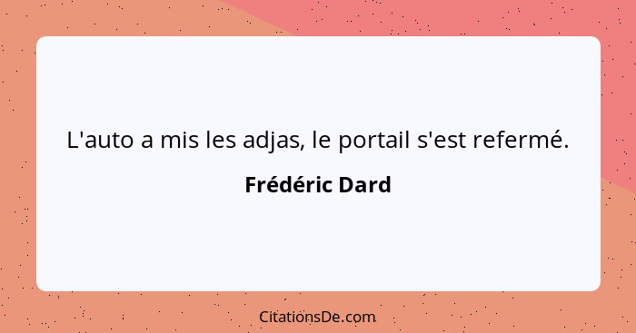 L'auto a mis les adjas, le portail s'est refermé.... - Frédéric Dard