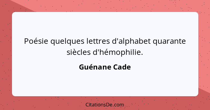 Poésie quelques lettres d'alphabet quarante siècles d'hémophilie.... - Guénane Cade