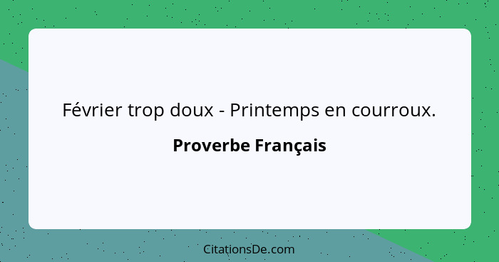 Février trop doux - Printemps en courroux.... - Proverbe Français