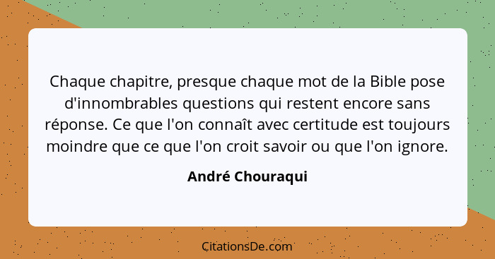 Chaque chapitre, presque chaque mot de la Bible pose d'innombrables questions qui restent encore sans réponse. Ce que l'on connaît a... - André Chouraqui