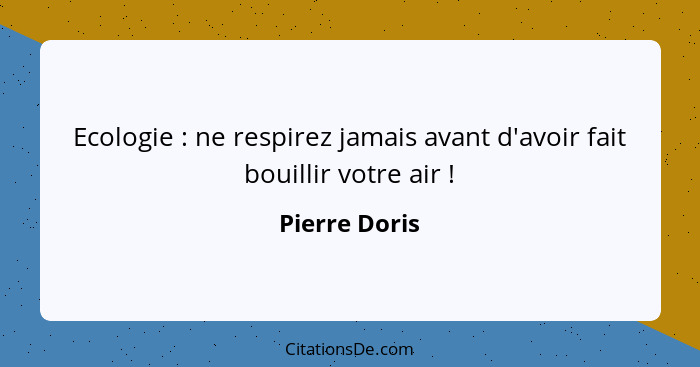 Ecologie : ne respirez jamais avant d'avoir fait bouillir votre air !... - Pierre Doris