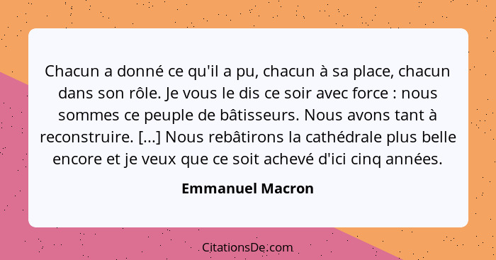 Chacun a donné ce qu'il a pu, chacun à sa place, chacun dans son rôle. Je vous le dis ce soir avec force : nous sommes ce peupl... - Emmanuel Macron