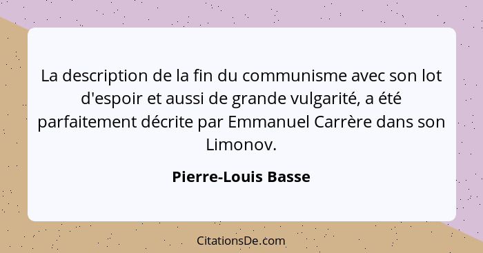 La description de la fin du communisme avec son lot d'espoir et aussi de grande vulgarité, a été parfaitement décrite par Emmanue... - Pierre-Louis Basse