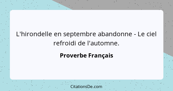 L'hirondelle en septembre abandonne - Le ciel refroidi de l'automne.... - Proverbe Français