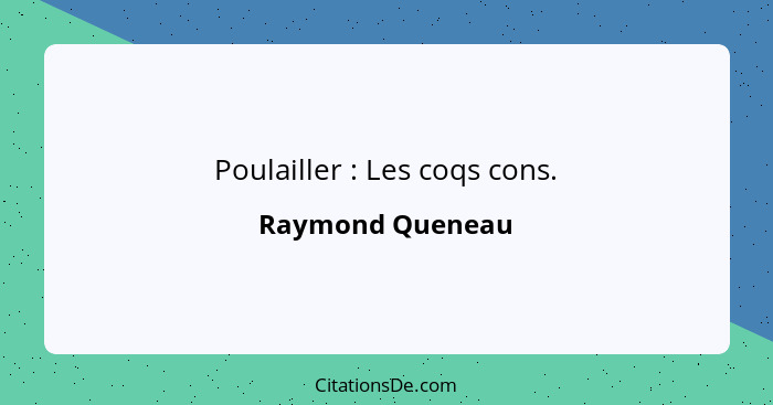 Poulailler : Les coqs cons.... - Raymond Queneau