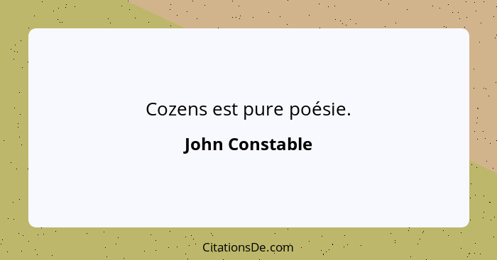 Cozens est pure poésie.... - John Constable