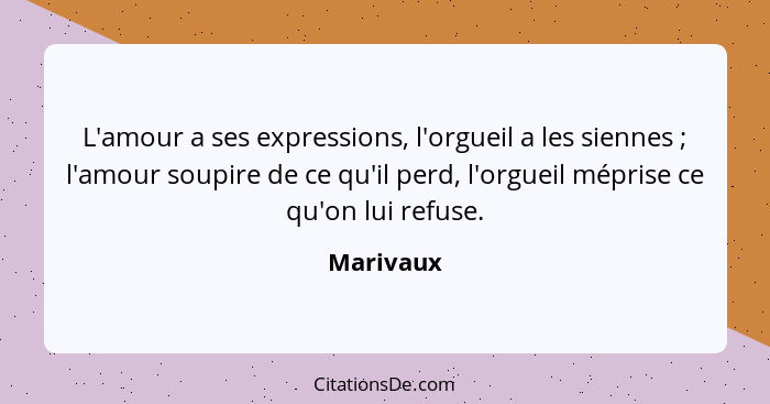 Marivaux L Amour A Ses Expressions L Orgueil A Les Sienne